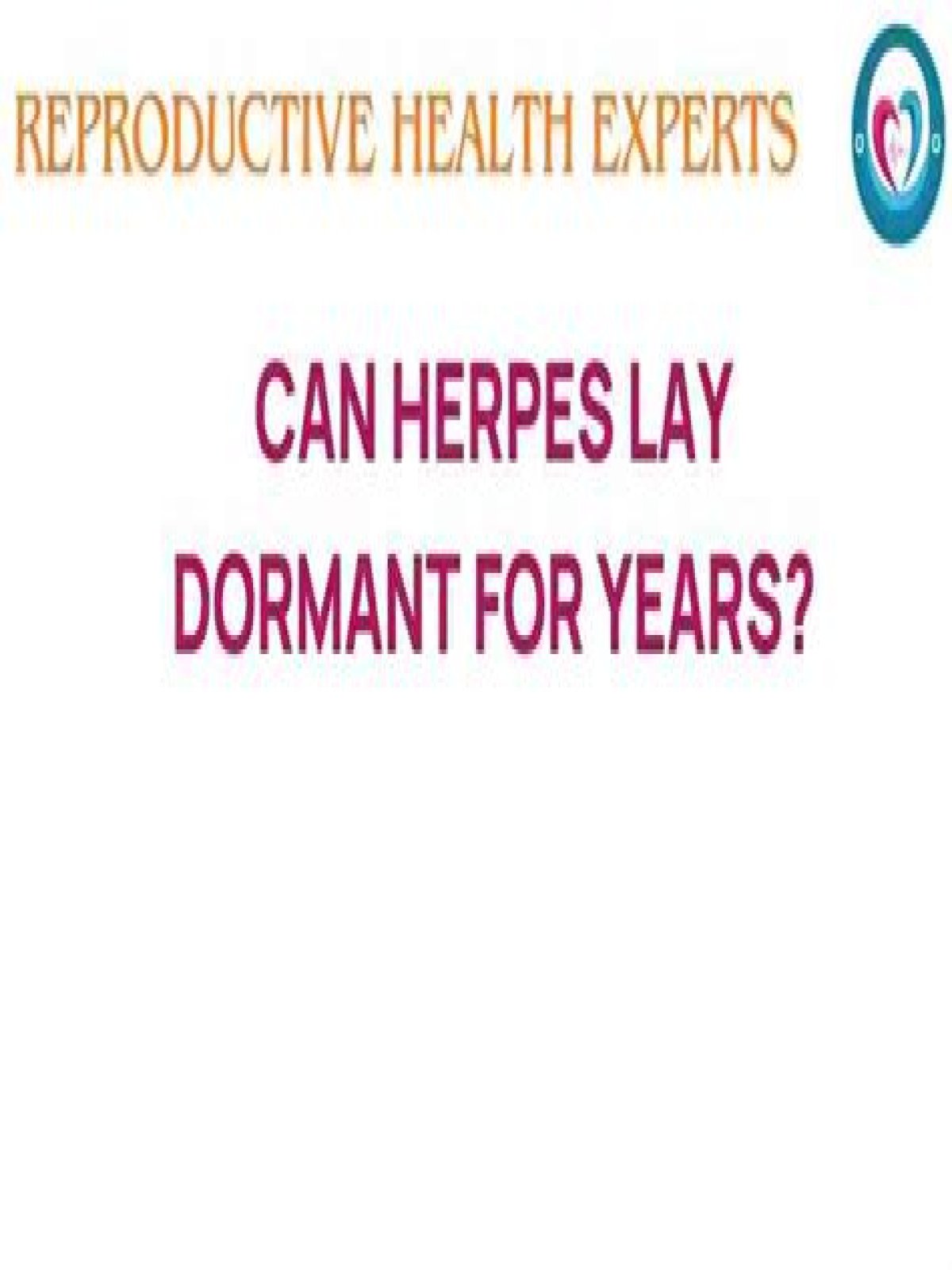 Can herpes lay dormant for years?