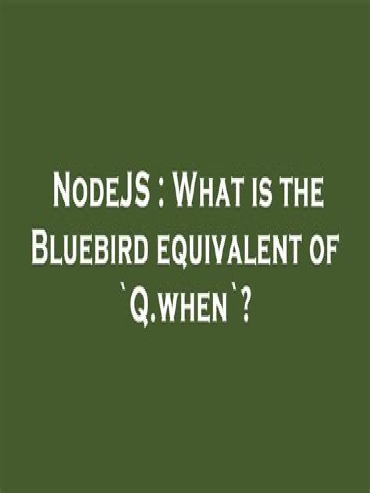 What is Nodejs Bluebird?
